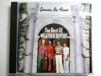 ウェザー・リポート / Gonna Be Fine - The Best Of Weather Report